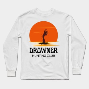 Drowner - Hunting Club - White - Fantasy - Funny Long Sleeve T-Shirt